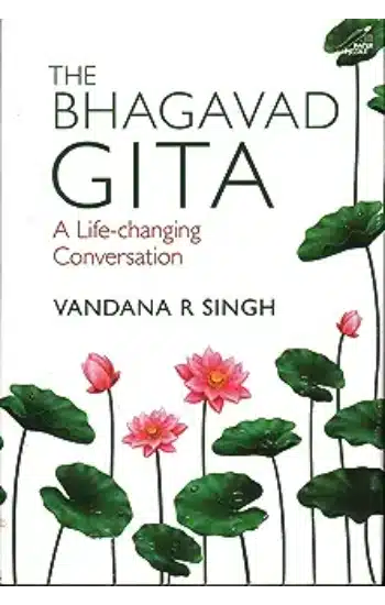 The Bhagavad Gita: A Life-Changing Conversation