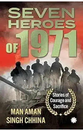 Seven Heroes of 1971: Stories of Courage and Sacrifice