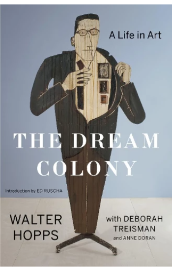 The Dream Colony: A Life in Art