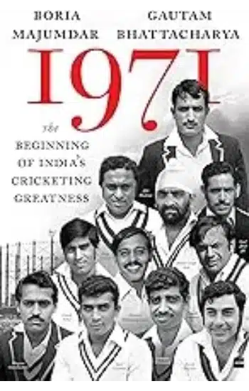 1971: The Beginning of India's Cricketing Greatness