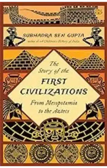 THE STORY OF THE FIRST CIVILIZATIONS FROM MESOPOTAMIA