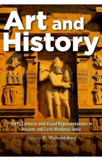 Art and History: Texts, Contexts and Visual Representations in Ancient and Early Medieval India