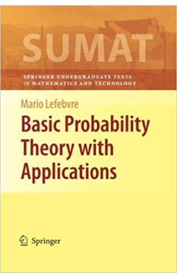 BASIC PROBABILITY THEORY WITH APPLICATIONS