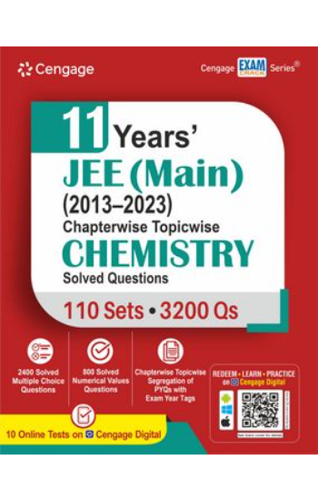 11 YEARS’ JEE (MAIN) (2013-2023)
 CHAPTERWISE TOPICWISE CHEMISTRY SOLVED QUESTIONS EDITION: 1ST