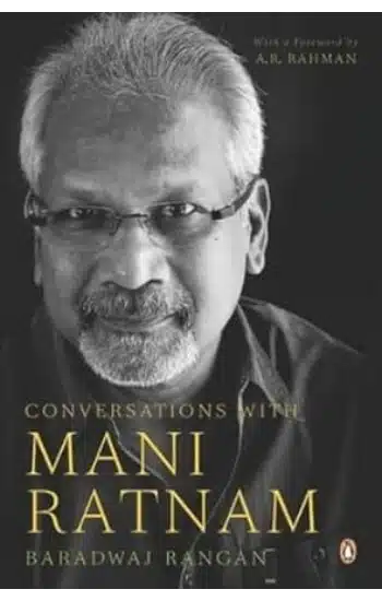 Conversations with Mani Ratnam