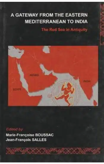 A Gateway from the Eastern Mediterranean to India: The Red Sea in Antiquity