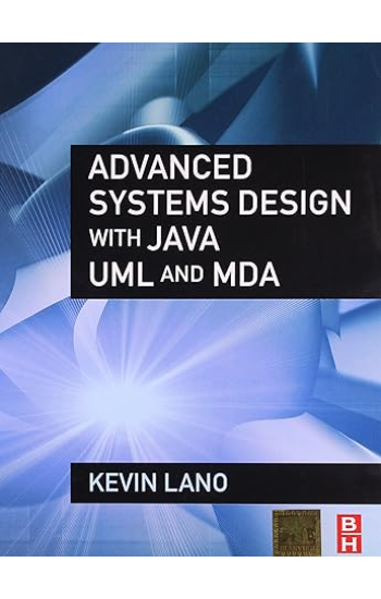 ADVANCED SYSTEMS DESIGN WITH JAVA UML AND MDA