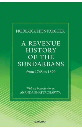 A Revenue History of the Sundarbans: From 1765 to 1870