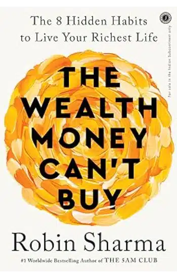 The Wealth Money Can't Buy: The 8 Hidden Habits to Live Your Richest Life