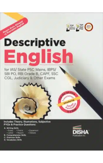 Disha Descriptive English for IAS/ State PSC Mains, IBPS/ SBI PO, RBI Grade B, CAPF, SSC CGL, Judiciary & other Exams | Previous Year (PYQs) Questions | Comprehension, Writing, Grammar & Vocabulary Skills