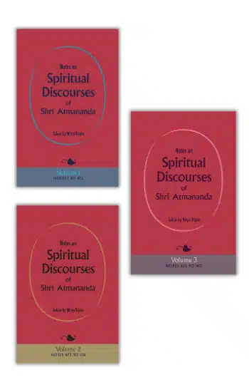 Notes on Spiritual Discourses of Shri Atmananda: Volume 1, 2 & 3