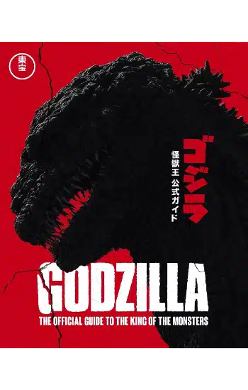 Godzilla: The Official Guide To The King Of The Monsters (Illustrated)