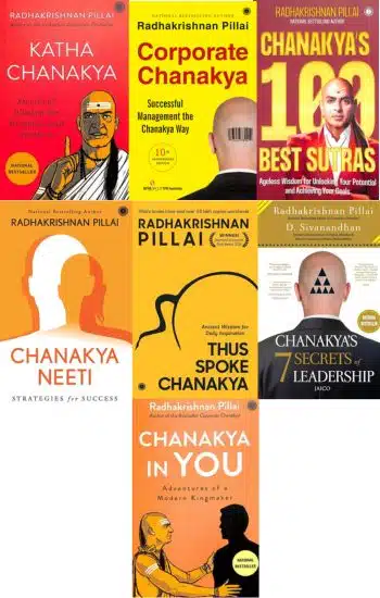 Radhakrishnan Pillai Set Of 7 Books : Katha Chanakya I Corporate Chanakya I Chanakya’s 100 Best Sutras I Chanakya Neeti I Thus Spoke Chanakya I Chanakya’s 7 Secrets of Leadership I Chanakya in You