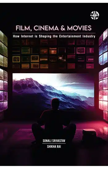 Film, Cinema and Movies: How Internet is Shaping the Entertainment Industry