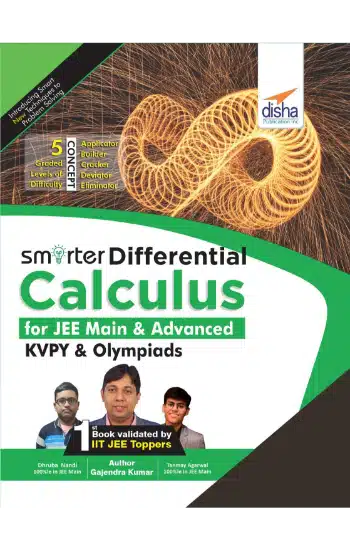 Disha Smarter Differential Calculus for JEE Main, Advanced, KVPY & Olympiads
