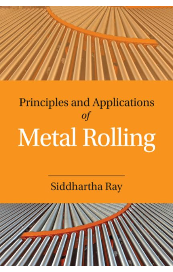 Principles and Applications of Metal Rolling