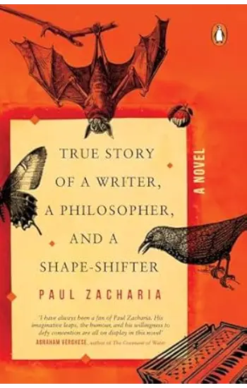 True Story Of Writer, Philosopher And Shape-Shifter: A Novel