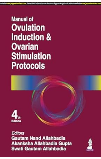 Manual of Ovulation Induction and Ovarian Stimulation Protocols