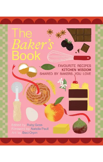 Baker's Book | Favourite recipes and kitchen wisdom by Australian bakers you love