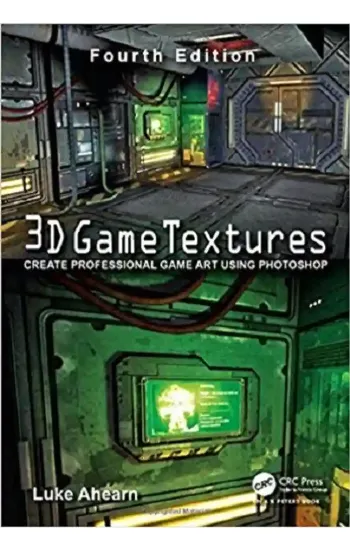 3D GAME TEXTURES: CREATE PROFESSIONAL GAME ART USING PHOTOSHOP 4TH EDITION