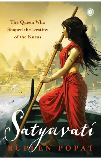 Satyavati: The Queen Who Shaped the Destiny of the Kurus