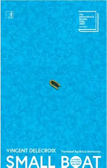 Small Boat: Shortlisted for the International Booker Prize 2025