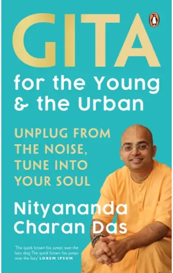 Gita For The Young And The Urban: Unplug From The Noise, Tune Into Your Soul