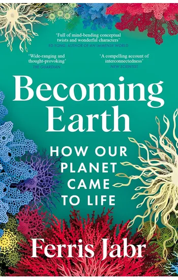 Becoming Earth : How Our Planet Came to Life