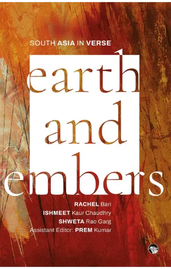 Earth and Embers - South Asia in Verse