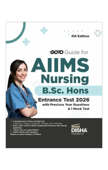 Go To Guide for AIIMS Nursing B.Sc. Hons. Entrance Test 2026 with Previous Year Questions & 1 Mock Test 4th Edition | Physics, Chemistry, Biology, General Knowledge & Aptitude